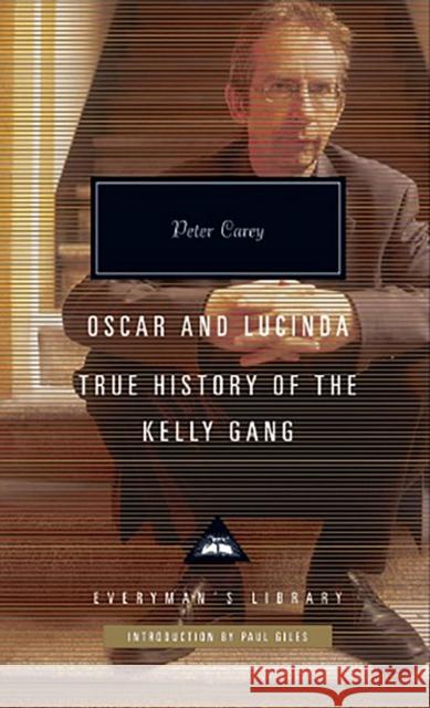 Oscar and Lucinda: True History of the Kelly Gang Peter Carey 9781841593968 Everyman