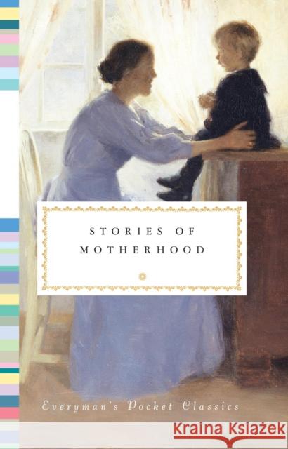 Stories of Motherhood Diana Secker-Tesdell 9781841596112 Everyman