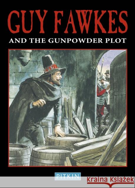 Guy Fawkes & The Gunpowder Plot Peter Brimacombe 9781841651613