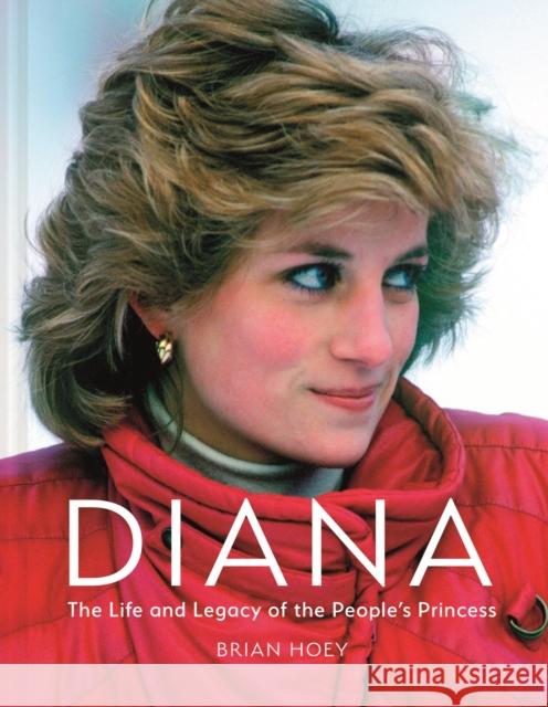 Diana: The Life and Legacy of the People's Princess Brian Hoey 9781841659565 Batsford Ltd