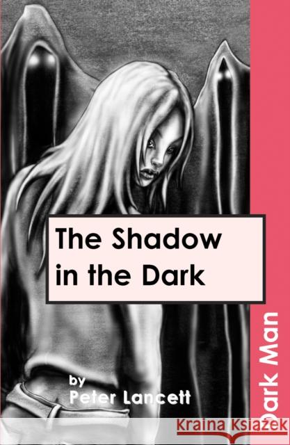 The Shadow in the Dark Peter Lancett 9781841674209