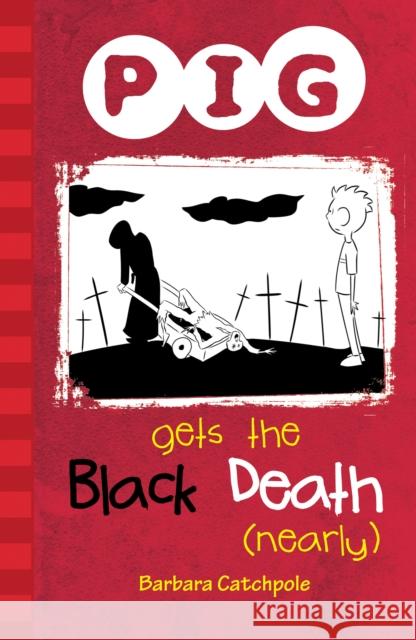 PIG Gets the Black Death (nearly): Set 1 Barbara Catchpole 9781841675220 Ransom Publishing