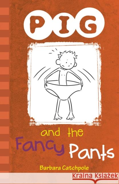 PIG and the Fancy Pants: Set 1 Catchpole Barbara 9781841675237 Ransom Publishing