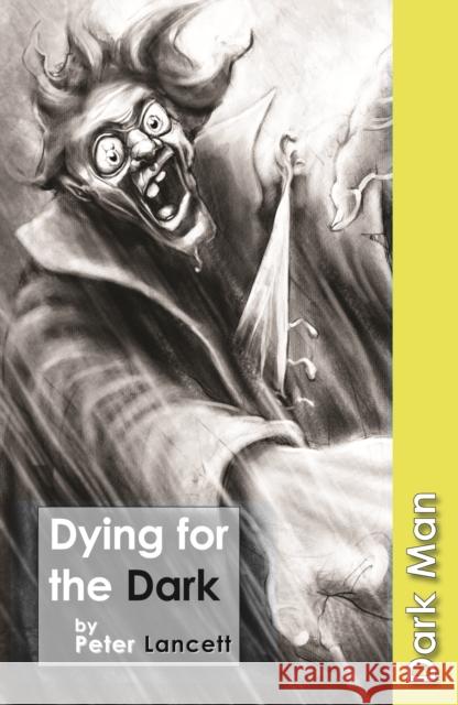 Dying for the Dark: Set Three Lancett Peter 9781841676043 Ransom Publishing