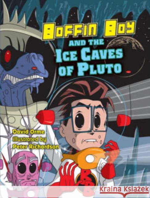 Boffin Boy and the Ice Caves of Pluto: Set Two David Orme 9781841676265 0