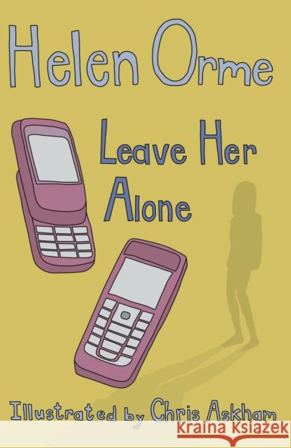 Leave Her Alone Helen Orme 9781841677422 Ransom Publishing