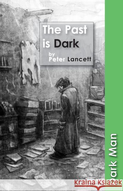 The Past is Dark Peter Lancett 9781841677477