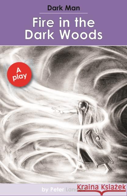 Fire in the Dark Woods: Dark Man Plays Lancett Peter 9781841679860