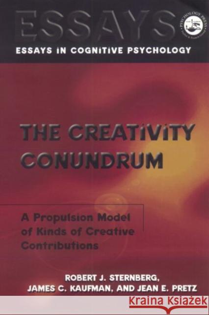 Creativity Conundrum: A Propulsion Model of Kinds of Creative Contributions Sternberg, Robert J. 9781841690124 Psychology Press (UK)