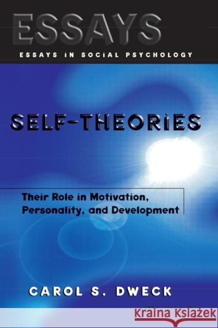 Self-Theories: Their Role in Motivation, Personality, and Development Dweck, Carol S. 9781841690247