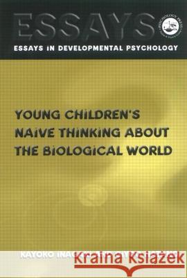 Young Children's Naive Thinking about the Biological World Hatano, Giyoo 9781841690414