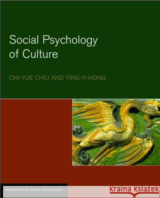 Social Psychology of Culture Chi-Yue Chiu Ying-Yi Hong 9781841690865 Psychology Press (UK)