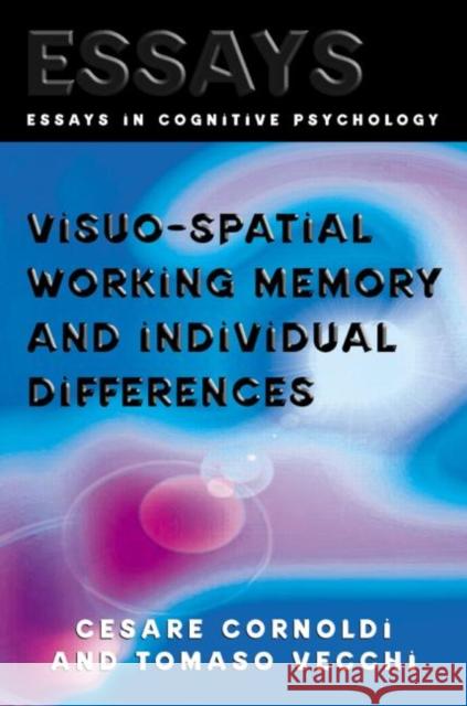 Visuo-Spatial Working Memory and Individual Differences Cornoldi, Cesare 9781841692166