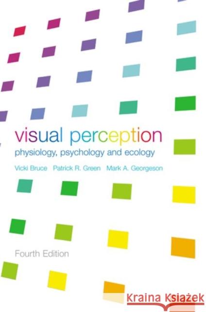 Visual Perception: Physiology, Psychology and Ecology Bruce, Vicki 9781841692388