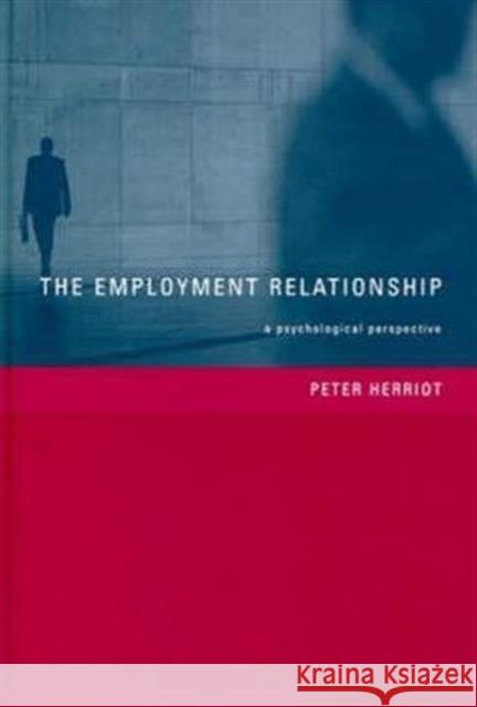 The Employment Relationship: A Psychological Perspective Herriot, Peter 9781841692401 Taylor & Francis