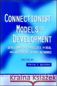 Connectionist Models of Development Quinlan, Philip T. 9781841692685 Psychology Press (UK)