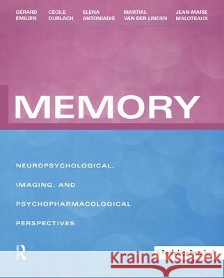 Memory: Neuropsychological, Imaging and Psychopharmacological Perspectives Emilien, Gérard 9781841693705 Psychology Press (UK)