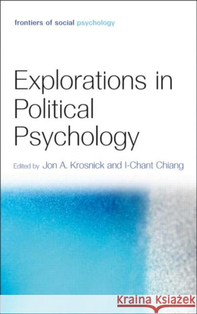 Political Psychology: New Explorations Krosnick, Jon A. 9781841694450 Psychology Press (UK)