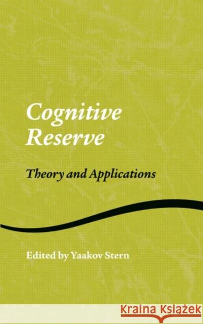 Cognitive Reserve: Theory and Applications Stern, Yaakov 9781841694740