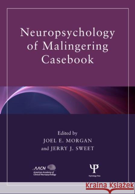 Neuropsychology of Malingering Casebook Morgan And J. J 9781841694788 Psychology Press