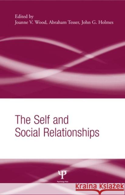 The Self and Social Relationships Joanne V Wood 9781841694887