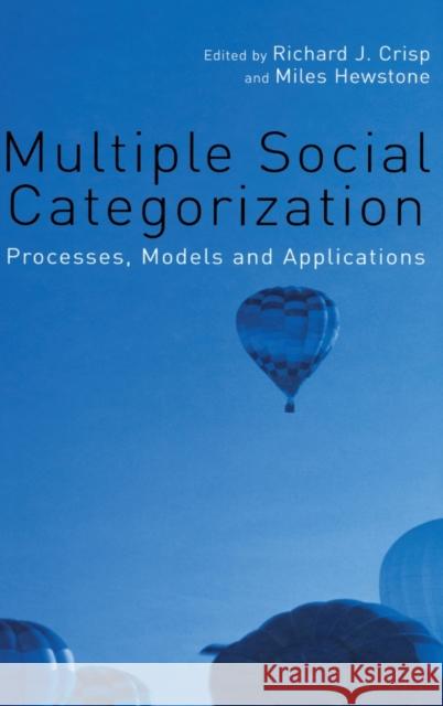 Multiple Social Categorization: Processes, Models and Applications Crisp, Richard J. 9781841695020 Psychology Press (UK)