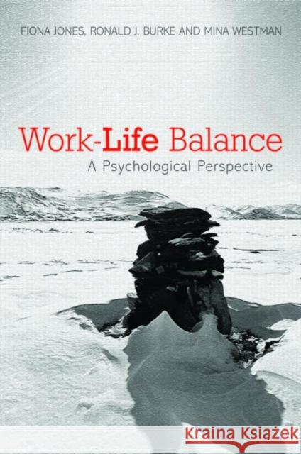 Work-Life Balance: A Psychological Perspective Jones, Fiona 9781841695297 Psychology Press