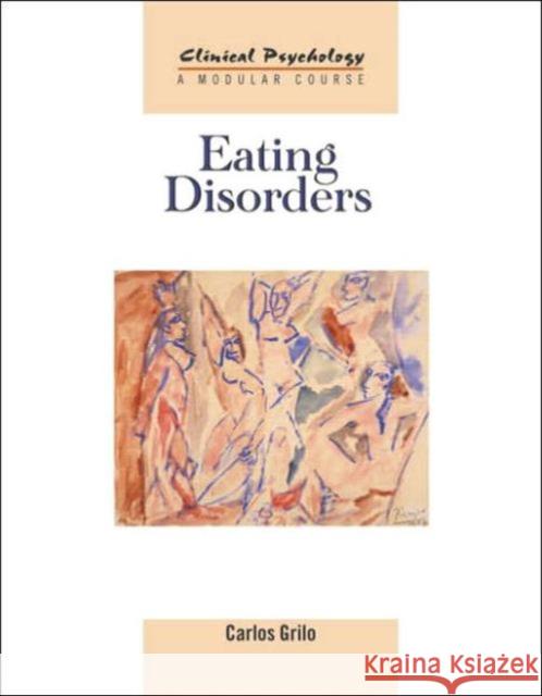 Eating and Weight Disorders Carlos M. Grilo Carlos M. Grilo  9781841695471 Taylor & Francis