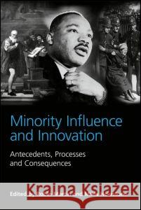 Minority Influence and Innovation: Antecedents, Processes and Consequences Martin, Robin 9781841695945 Psychology Press (UK)