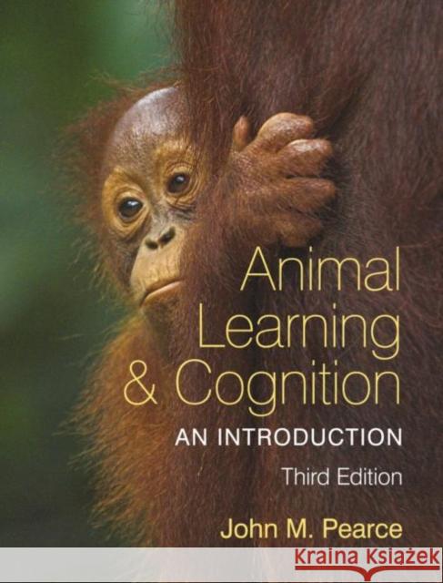Animal Learning & Cognition: An Introduction Pearce, John M. 9781841696560
