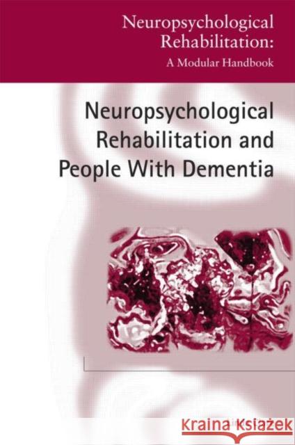 Neuropsychological Rehabilitation and People with Dementia Linda Clare 9781841696768
