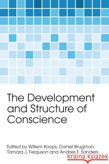 The Development and Structure of Conscience Willem Koops Daniël Brugman Tamara Ferguson 9781841697420 Taylor & Francis