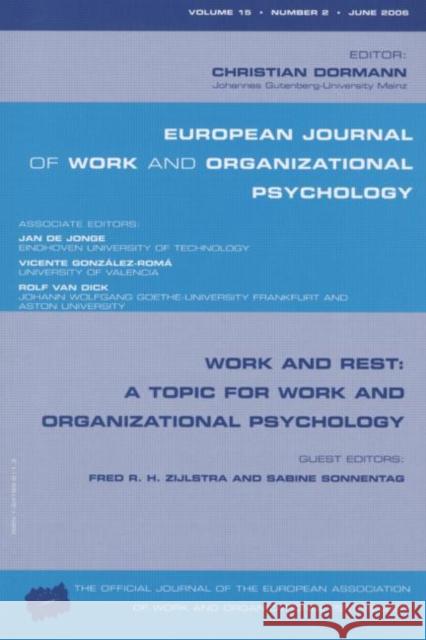 Work and Rest: A Topic for Work and Organizational Psychology: A Special Issue of the European Journal of Work and Organizational Psychology Christian, Dormann 9781841698113 Psychology Press (UK)
