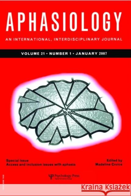 Aphasiology, Volume 21: An International, Interdisciplinary Journal Cruice, Madeline 9781841698212 Taylor & Francis