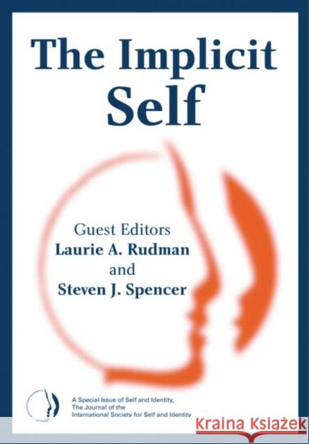 The Implicit Self: A Special Issue of Self and Identity Rudman, Laurie A. 9781841698267