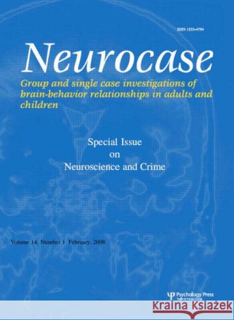 Neuroscience and Crime: A Special Issue of Neurocase Markowitsch, Hans J. 9781841698540