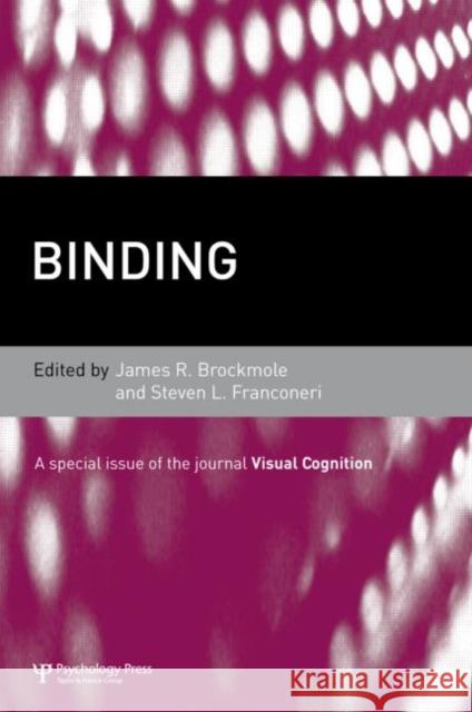 Binding: A Special Issue of Visual Cognition Brockmole, James R. 9781841698656 Taylor & Francis