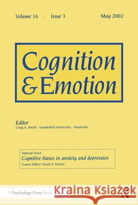 Cognitive Biases in Anxiety and Depression: A Special Issue of Cognition and Emotion Hertel, Paula 9781841699257 Psychology Press (UK)