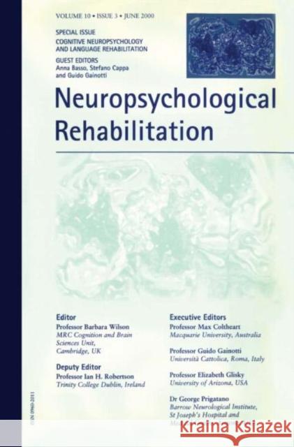 Cognitive Neuropsychology and Language Rehabilitation: A Special Issue of Neuropsychological Rehabilitation Basso, Anna 9781841699394 Psychology Press (UK)