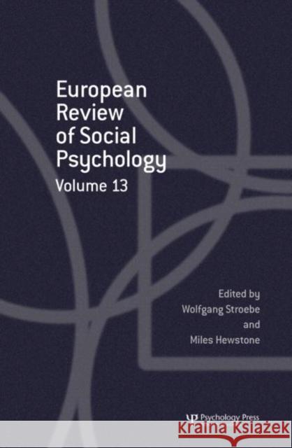 European Review of Social Psychology: Volume 13 Miles Hewstone Wolfgang Stroebe Miles Hewstone 9781841699400 Taylor & Francis