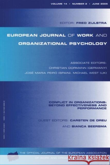 Conflict in Organizations: Beyond Effectiveness and Performance: A Special Issue of the European Journal of Work and Organizational Psychology Zijlstra, Fred 9781841699899 Taylor & Francis