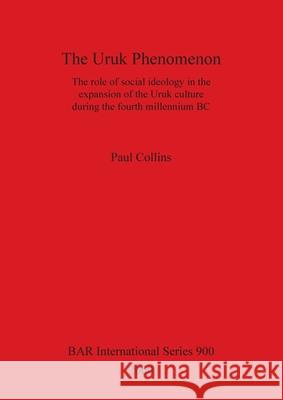 The Uruk Phenomenon Collins, Paul 9781841710969