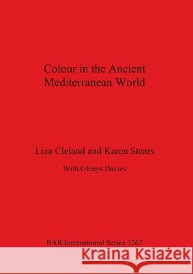 Colour in the Ancient Mediterranean World Bar S1267 Cleland, Liza 9781841713731
