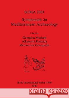 SOMA 2001 - Symposium on Mediterranean Archaeology Muskett, Georgina 9781841714189