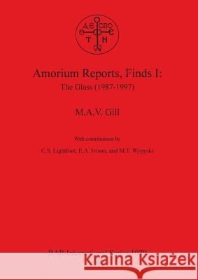 Amorium Reports, Finds I: The Glass (1987-1997)  9781841714493 Archaeopress