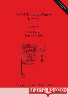 The UCL Lahun Papyri: Letters Collier, Mark 9781841714622