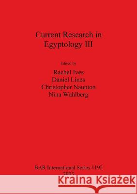 Current Research in Egyptology III: December 2001  9781841715582 British Archaeological Reports