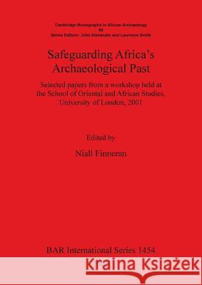 Safeguarding Africa's Archaeological Past Finneran, Niall 9781841718927