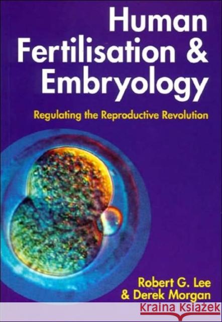 Human Fertilisation and Embryology: Regulating the Reproductive Revolution Lee, Robert 9781841741192 Blackstone Press