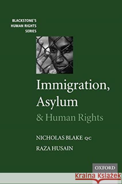 Immigration, Asylum and Human Rights Nicholas Blake Qc Nicholas Blake Raza Husain 9781841741406 Oxford University Press